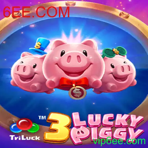 Descubra o Jogo Fascinante 3LUCKYPIGGY e as Atuais Tendências em 6EE.COM