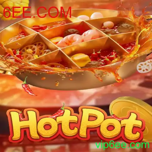 Descubra o Fascinante Mundo do Jogo Hotpot com 6EE.COM